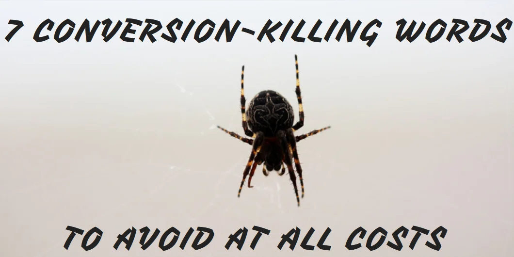 7 Conversion-Sabotaging Words to Avoid at All Costs