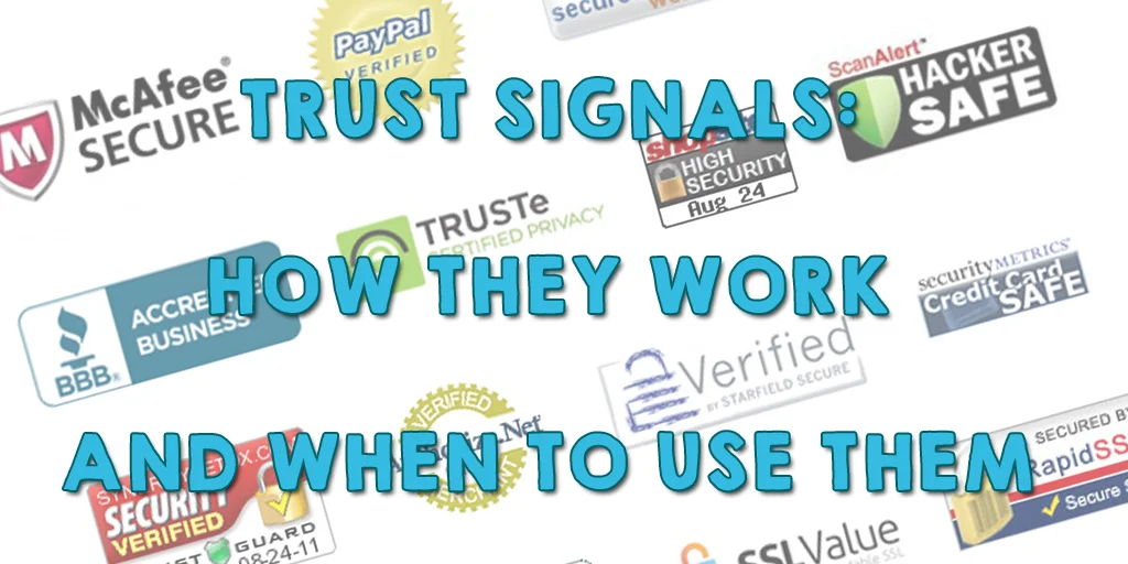 Trust Signals: How They Work & When to Use Them